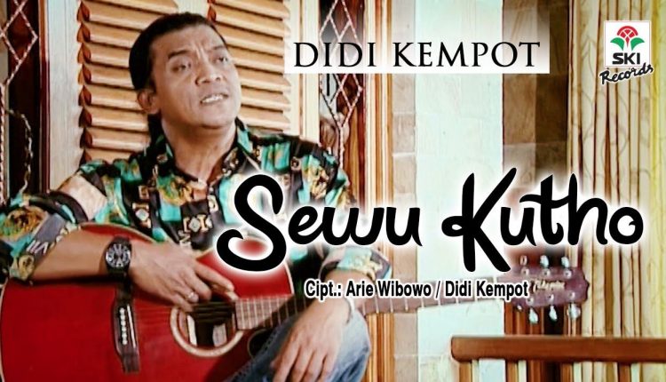 Sewu Kutho lagu Didi Kempot terpopuler