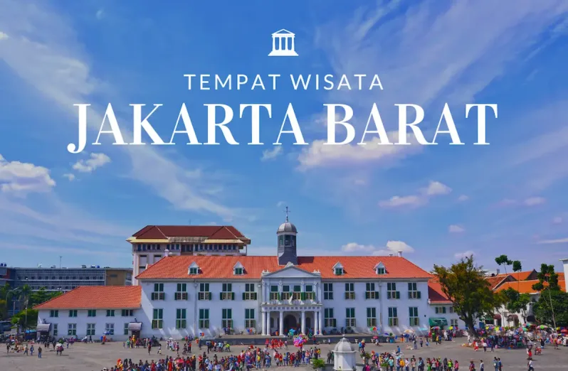 27 Tempat Wisata Di Jakarta Barat Yang Wajib Kamu Kunjungi!